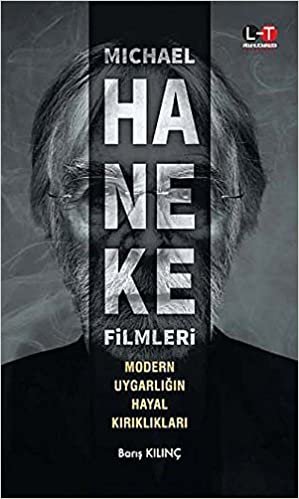 Michael Haneke Filmleri - Modern Uygarlığın Hayal Kırıklıkları indir