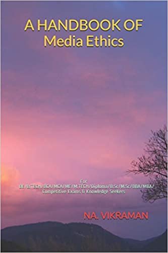 A HANDBOOK OF Media Ethics: For BE/B.TECH/BCA/MCA/ME/M.TECH/Diploma/B.Sc/M.Sc/BBA/MBA/Competitive Exams & Knowledge Seekers (2020, Band 199) indir