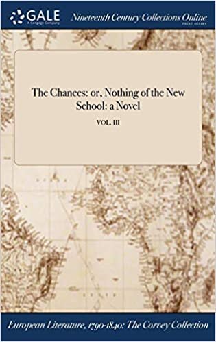 The Chances: or, Nothing of the New School: a Novel; VOL. III