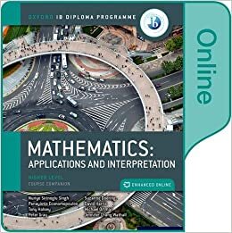 Oxford IB Diploma Programme: IB Mathematics: applications and interpretation Higher Level Online Course Book
