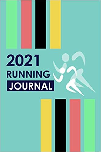 2021 Running Journal: Jogging Journal, 2021 Running Log Book, Race Bucket List, Day by Day Running Log, Workout Journal Record book