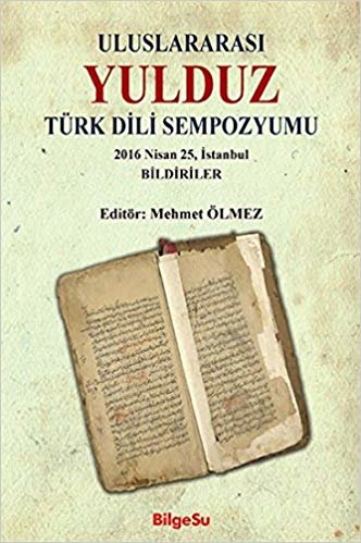 Uluslararası Yulduz Türk Dili Sempozyumu: 2016 Nisan, 25 İstanbul Bildiriler indir