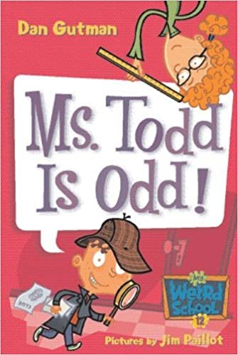 Ms. Todd Is Odd! (My Weird School)