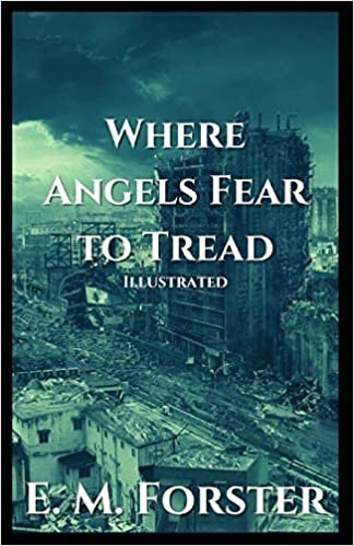 Where Angels Fear to Tread: Illustrated indir
