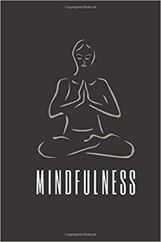 MINDFULNESS: a unique notebook for meditation and yoga lovers