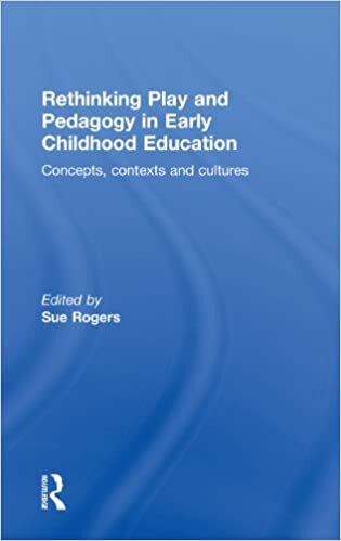 Rethinking Play and Pedagogy in Early Childhood Education: Concepts, Contexts and Cultures