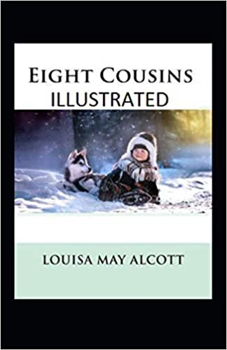 Eight Cousins Illustrated