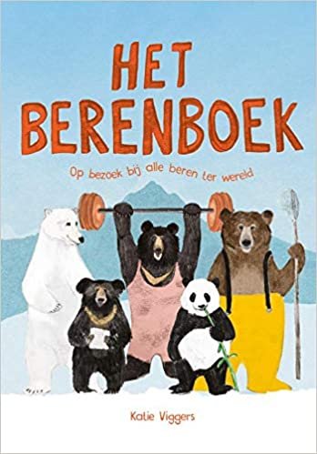 Het berenboek: op bezoek bij alle beren ter wereld