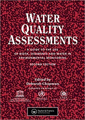 Water Quality Assessments: A guide to the use of biota, sediments and water in environmental monitoring, Second Edition