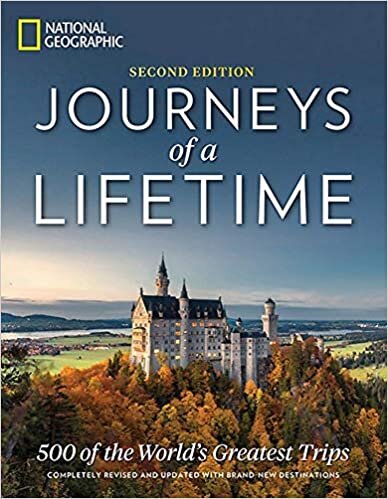 Journeys of a Lifetime, Second Edition: 500 of the World's Greatest Trips indir