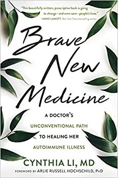 Brave New Medicine: A Doctor’s Unconventional Path to Healing Her Autoimmune Illness indir