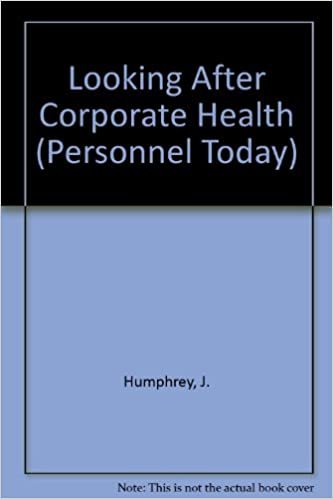 Looking After Corporate Health: Personnel Today Series