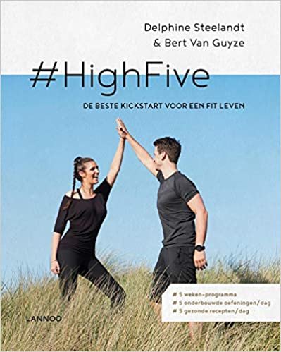 #HighFive: voor een machtig lichaam en een krachtig leven: De beste kickstart voor een fit leven indir