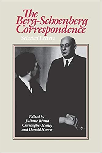 The Berg-Schoenberg Correspondence: Selected Letters