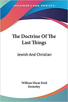 The Doctrine Of The Last Things: Jewish And Christian