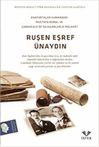 Anafartalar Kumandanı Mustafa Kemal ve Çanakkale’de Savaşanlar İle Mülakat