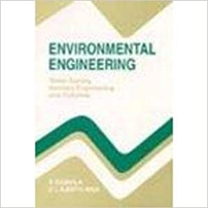 Environmental Engineering: Water Supply, Sanitary Engineering and Pollution