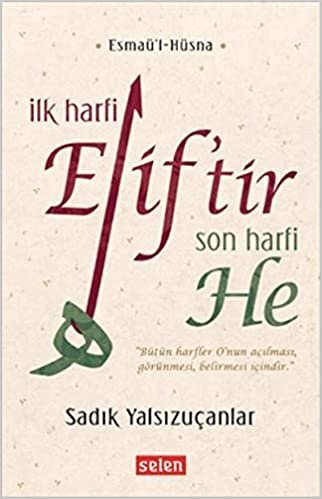 İlk Harfi Elif’tir Son Harfi He: Esmaü’l-Hüsna