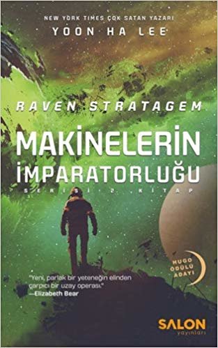 Raven Stratagem - Makinelerin İmparatorluğu Serisi 2. Kitap: "Yeni, parlak bir yeteneğin elinden çarpıcı bir uzay operası." -Elizabeth Bear