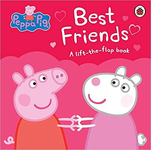 Peppa Pig: Best Friends : A Lift-the-Flap Book indir