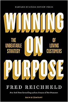 Winning on Purpose: The Unbeatable Strategy of Loving Customers indir