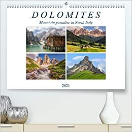 Dolomites, mountain paradise in North Italy (Premium, hochwertiger DIN A2 Wandkalender 2021, Kunstdruck in Hochglanz): Romantic mountain lakes and ... of the Alps. (Monthly calendar, 14 pages )
