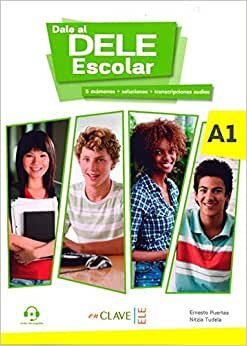 Dale Al Dele Escolar A1: 5 Examenes, Soluciones, Transcripciones audios
