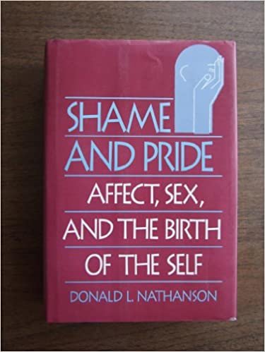 Shame and Pride: Affect, Sex, and the Birth of the Self: Affect, Sex and the Birth of Self