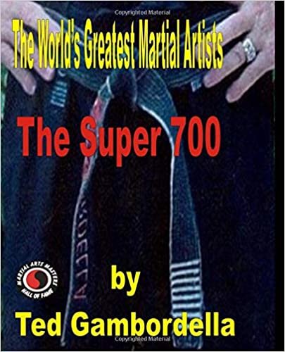 The World's Greatest Martial Artists: The Super 700