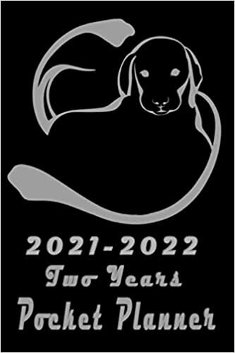 2021-2022 two Year Pocket Planner: 2 Year Dog Pocket Calendar 2021-2022 for friends, family , boys , women ,girls and coworkers .Monthly Planner and ... list ... and Calendar View. 120 pages .