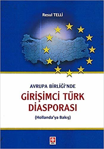Avrupa Birliği'nde Girişimci Türk Diasporası: (Hollanda'ya Bakış)