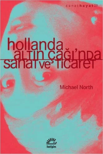 Hollanda Altın Çağı'nda Sanat ve Ticaret indir