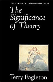 Significance of Theory (Bucknell Lectures in Literary Theory)