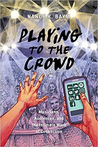 Playing to the Crowd: Musicians, Audiences, and the Intimate Work of Connection (Postmillennial Pop) indir