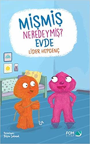 Mişmiş Neredeymiş Evde