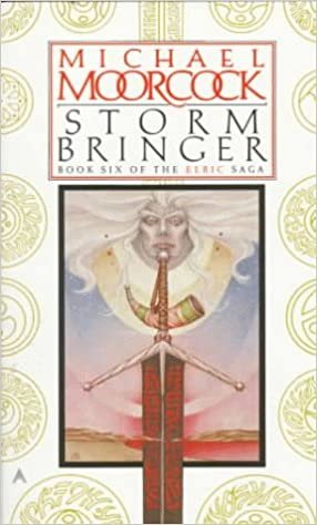 Storm Bringer 6: The Elric Saga - Book 6
