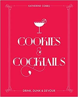 Cookies & Cocktails: Drink, Dunk & Devour indir