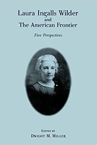 Laura Ingalls Wilder and the American Frontier: Five Perspectives