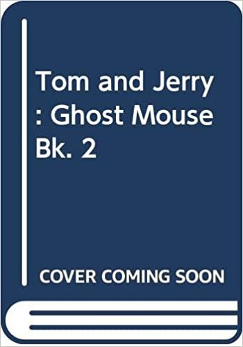 Tom and Jerry: Ghost Mouse Bk. 2