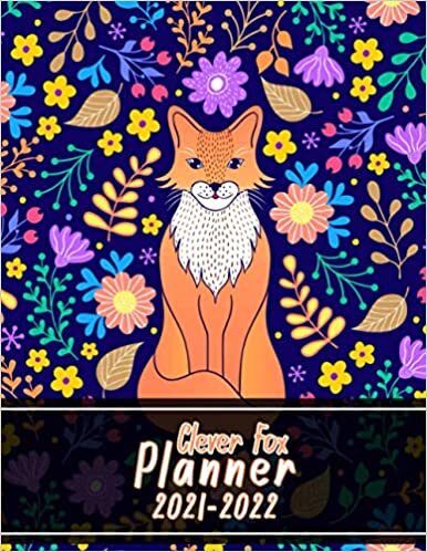 Clever Fox Planner 2021-2022: Unique and Cute Fox and Floral Cover Design, Two Year Agenda Planner For School, Work, Business, Entrepreneurs, Leaders ... an Goals. Size 8.5×11 inches, 124 Pages. indir