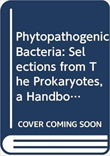 Phytopathogenic Bacteria: Selections from The Prokaryotes, a Handbook on Habitas, Isolation and Identification of Bacteria indir
