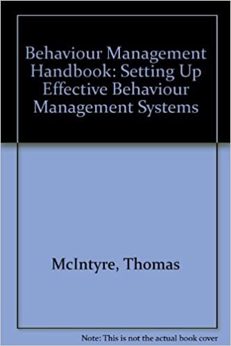 The Behavior Management Handbook: Setting Up Effective Behavior Management Systems: Setting Up Effective Behaviour Management Systems