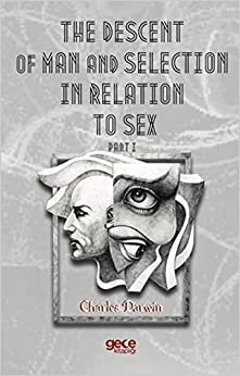 The Descent Of Man And Selection In Relation To Sex Part 1 indir