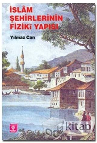 İslam Şehirlerinin Fiziki Yapısı