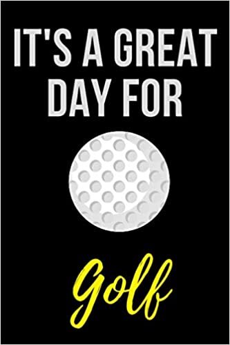 It's a great day for Golf: Girl love Golf ,Notebook/Journal,Golf Notebook for Golf player ,Golf Gifts for Women,Journal for Golf Lovers | Notebook & journal Journal Gifts for Girls/women/Girl