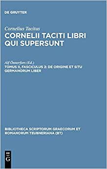 De origine et situ Germanorum liber: [Germania] (Bibliotheca scriptorum Graecorum et Romanorum Teubneriana): Fasciculus 2