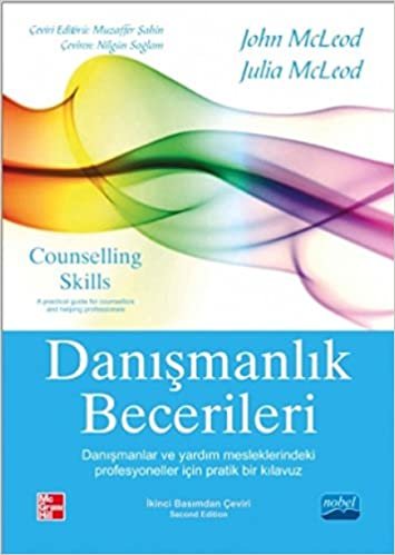 Danışmanlık Becerileri: Danışmanlar ve Yardım Mesleklerindeki Profesyoneller İçin Pratik Bir Kılavuz indir