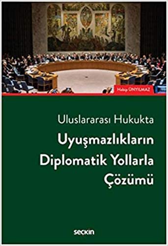 Uyuşmazlıkların Diplomatik Yollarla Çözümü indir