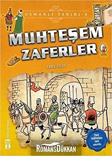 Muhteşem Zaferler - Osmanlı Tarihi 4: 1481-1520