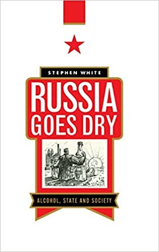 Russia Goes Dry: Alcohol, State and Society